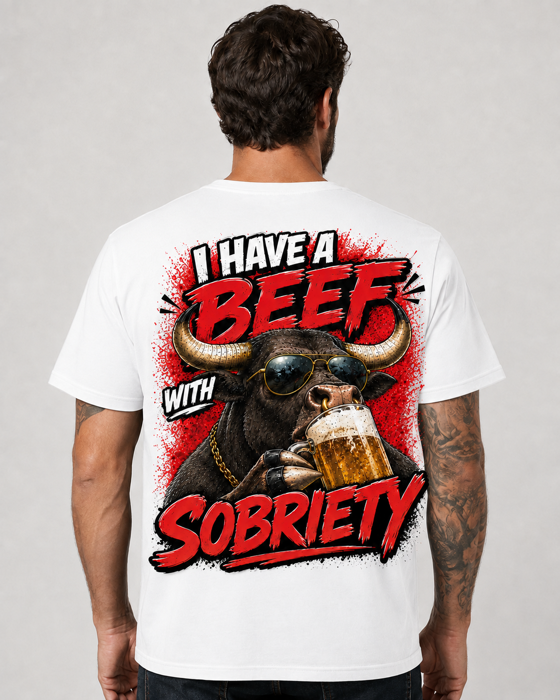 🐂🍺 I Have a Beef With Sobriety – Funny Bull Graphic T-Shirt