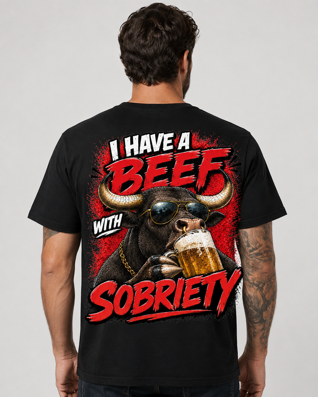 🐂🍺 I Have a Beef With Sobriety – Funny Bull Graphic T-Shirt