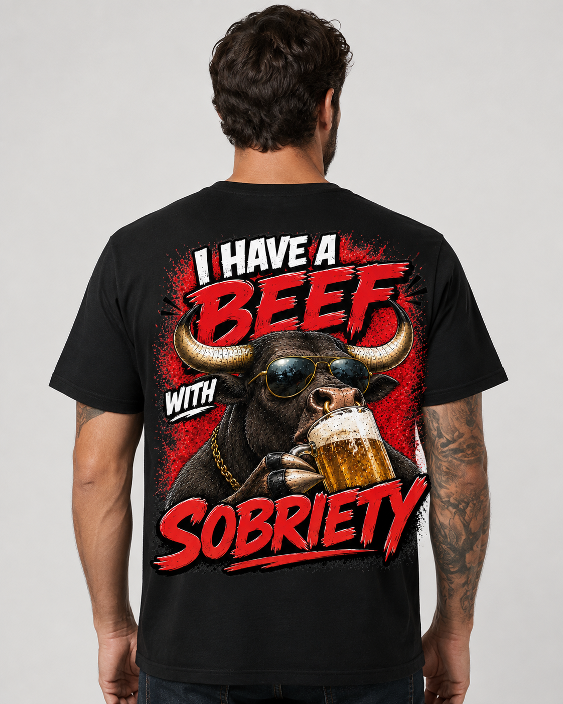 🐂🍺 I Have a Beef With Sobriety – Funny Bull Graphic T-Shirt