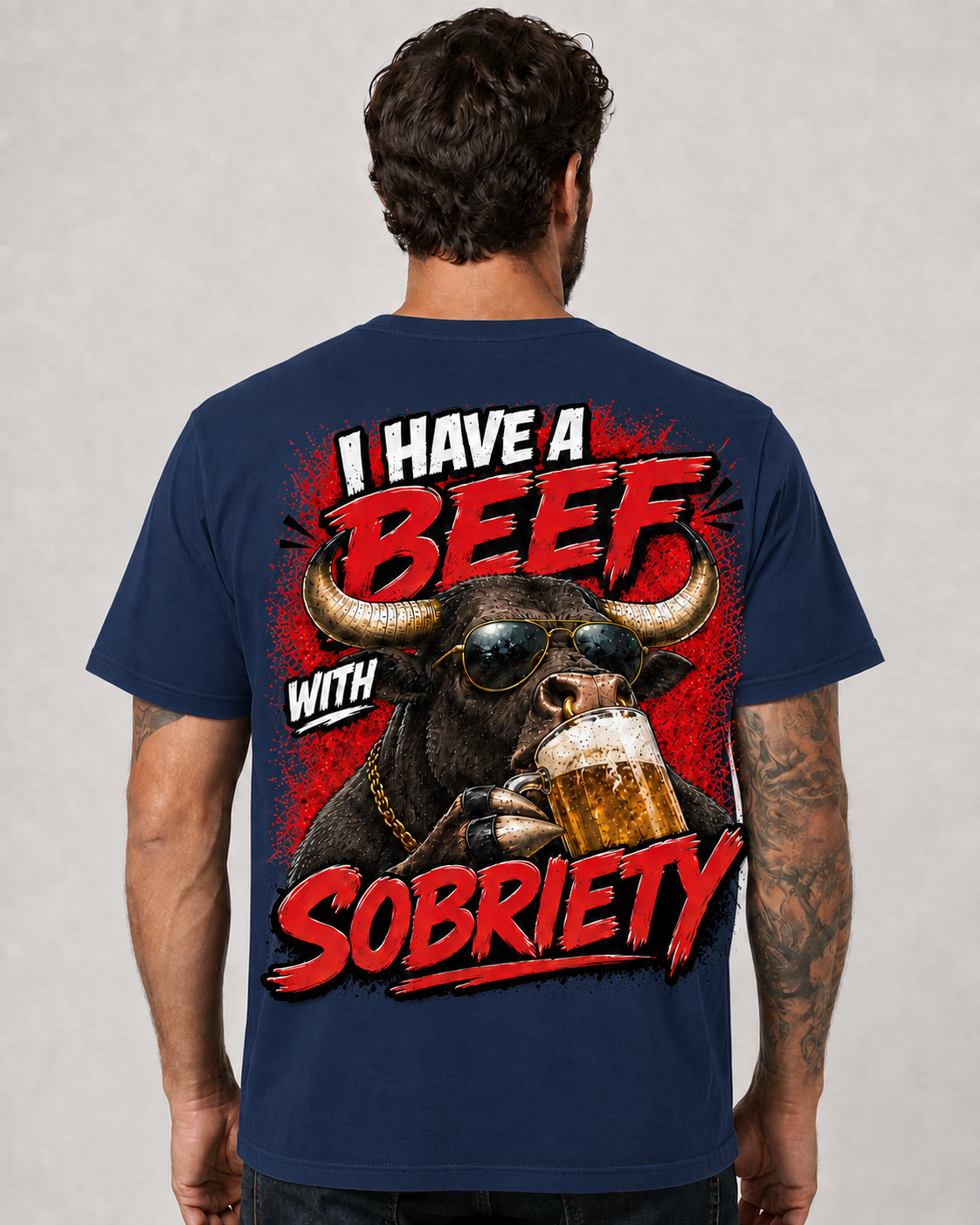🐂🍺 I Have a Beef With Sobriety – Funny Bull Graphic T-Shirt